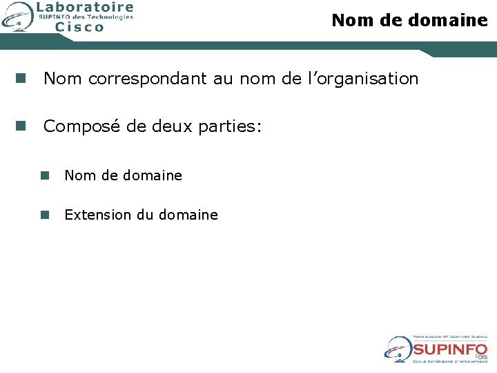 Nom de domaine n Nom correspondant au nom de l’organisation n Composé de deux