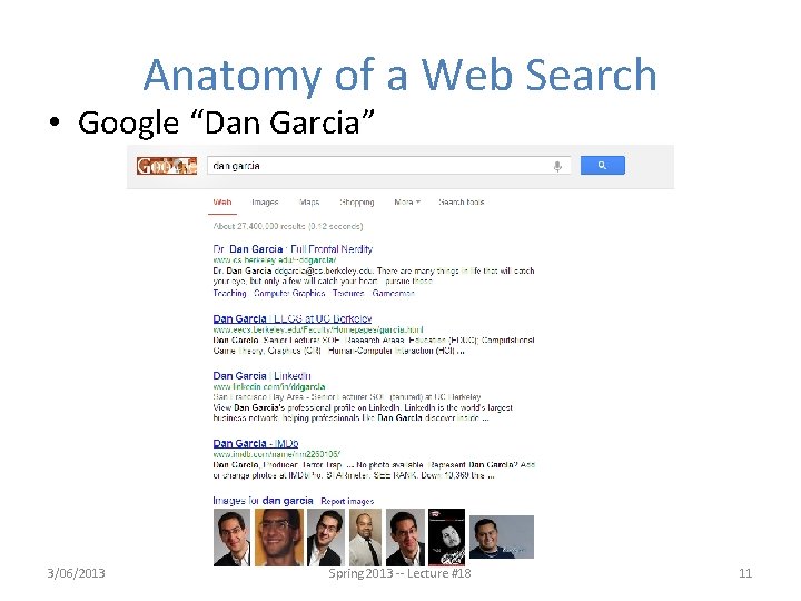 Anatomy of a Web Search • Google “Dan Garcia” 3/06/2013 Spring 2013 -- Lecture