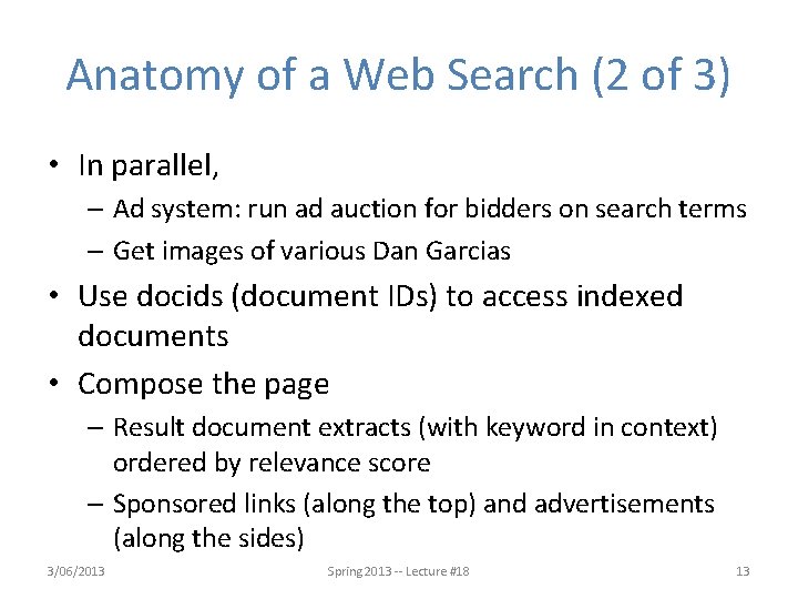 Anatomy of a Web Search (2 of 3) • In parallel, – Ad system: