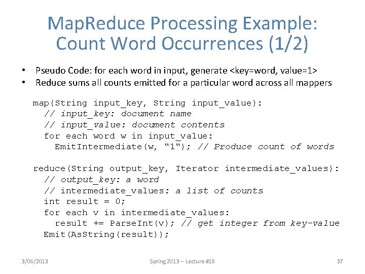 Map. Reduce Processing Example: Count Word Occurrences (1/2) • Pseudo Code: for each word
