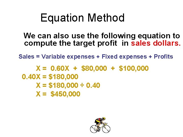 Equation Method We can also use the following equation to compute the target profit