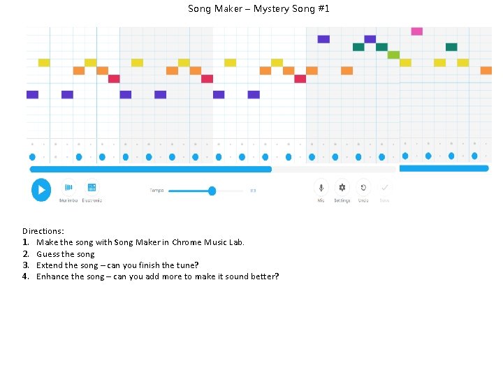 Song Maker – Mystery Song #1 Directions: 1. Make the song with Song Maker