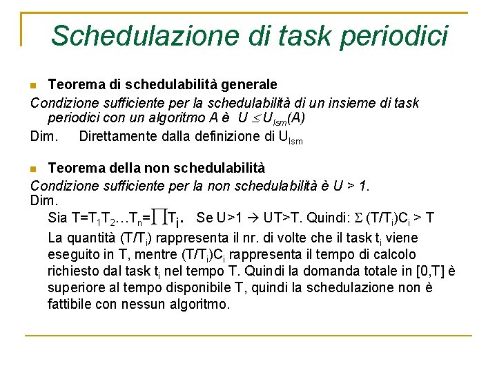 Schedulazione di task periodici Teorema di schedulabilità generale Condizione sufficiente per la schedulabilità di