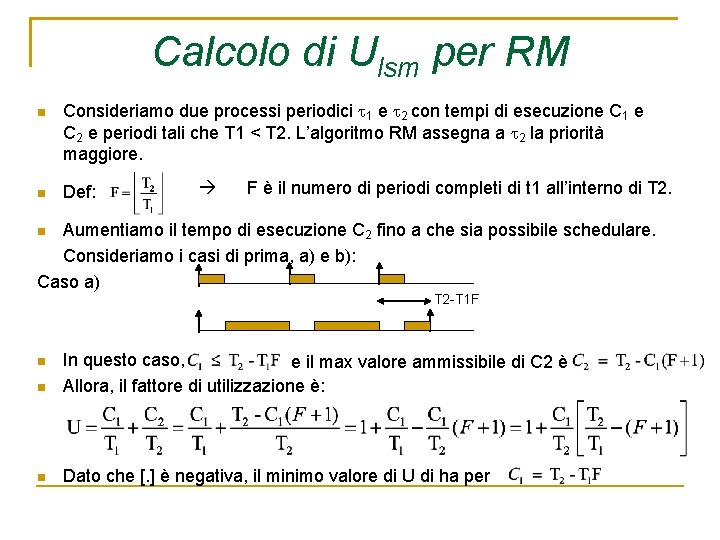 Calcolo di Ulsm per RM Consideriamo due processi periodici 1 e 2 con tempi