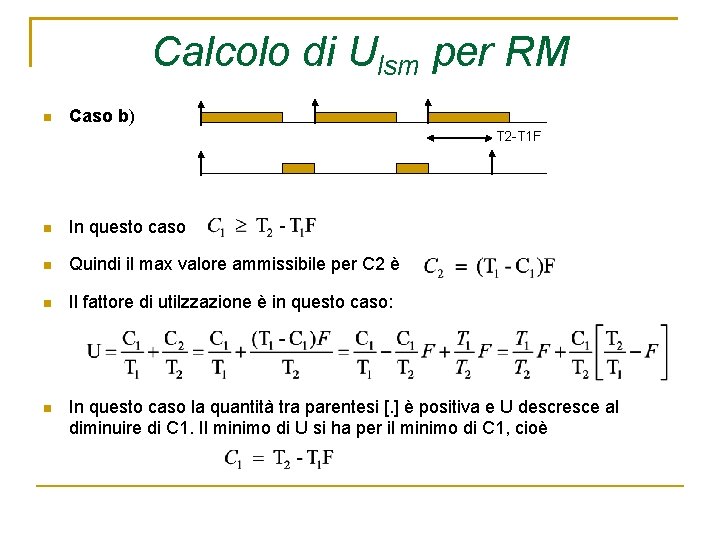 Calcolo di Ulsm per RM Caso b) T 2 -T 1 F In questo