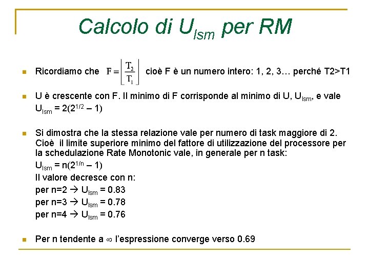 Calcolo di Ulsm per RM Ricordiamo che U è crescente con F. Il minimo