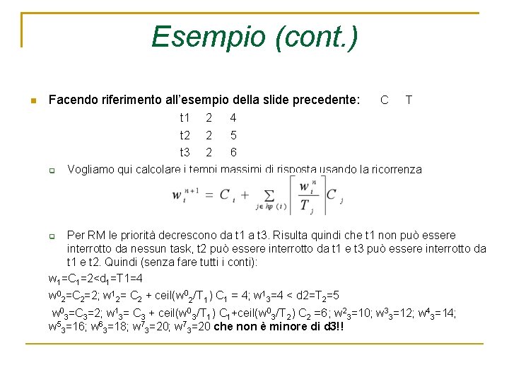 Esempio (cont. ) Facendo riferimento all’esempio della slide precedente: t 1 t 2 t