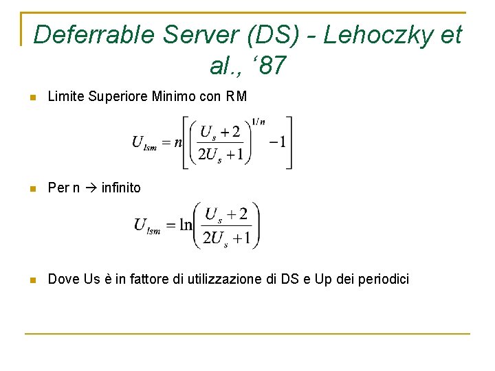 Deferrable Server (DS) - Lehoczky et al. , ‘ 87 Limite Superiore Minimo con