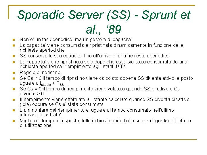 Sporadic Server (SS) - Sprunt et al. , ‘ 89 Non e’ un task