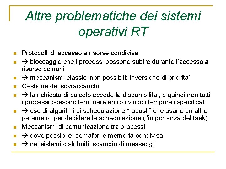 Altre problematiche dei sistemi operativi RT Protocolli di accesso a risorse condivise bloccaggio che