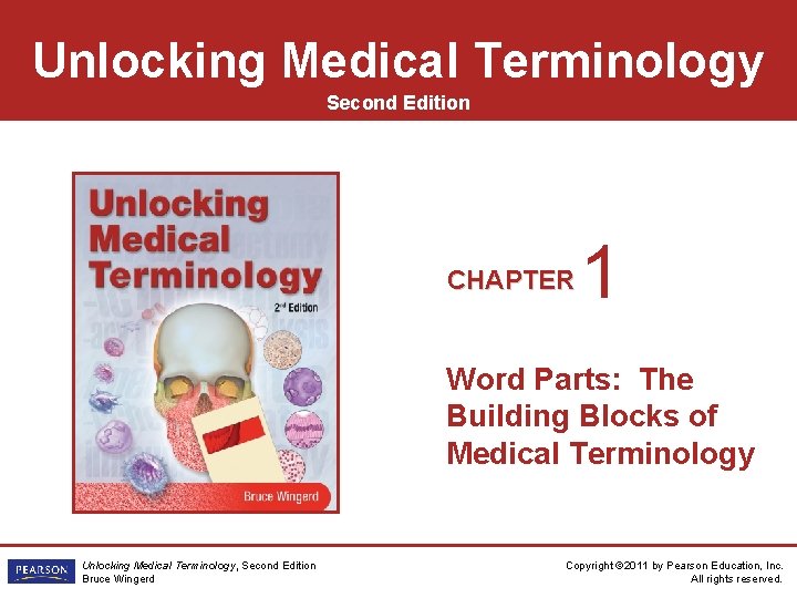 Unlocking Medical Terminology Second Edition CHAPTER 1 Word Parts: The Building Blocks of Medical