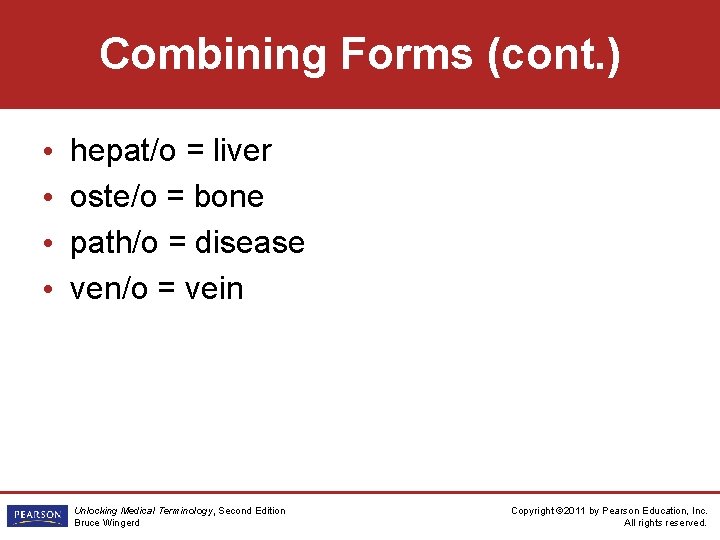 Combining Forms (cont. ) • • hepat/o = liver oste/o = bone path/o =