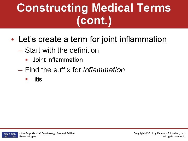 Constructing Medical Terms (cont. ) • Let’s create a term for joint inflammation –