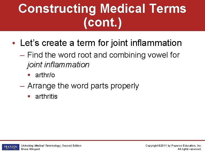 Constructing Medical Terms (cont. ) • Let’s create a term for joint inflammation –