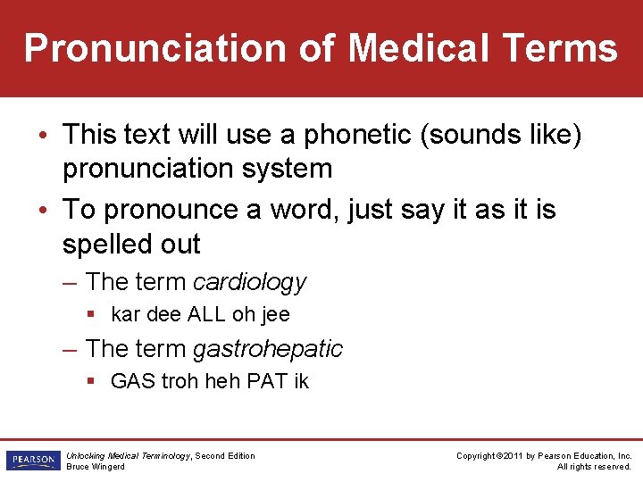 Pronunciation of Medical Terms • This text will use a phonetic (sounds like) pronunciation