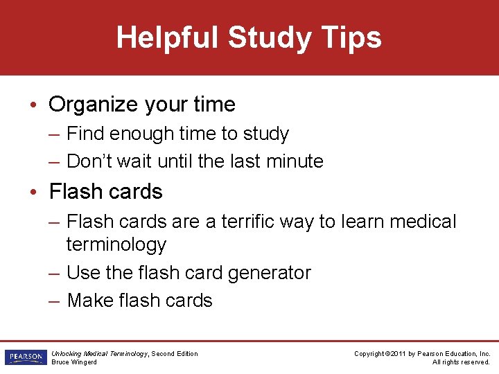 Helpful Study Tips • Organize your time – Find enough time to study –