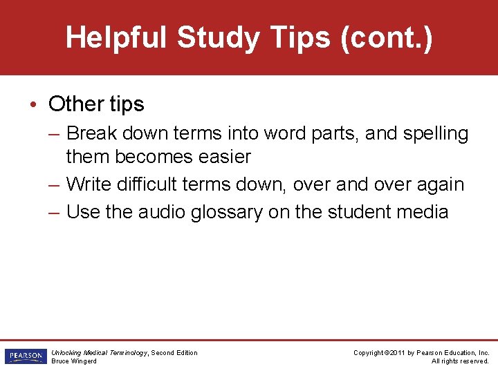Helpful Study Tips (cont. ) • Other tips – Break down terms into word