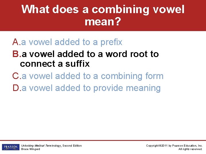 What does a combining vowel mean? A. a vowel added to a prefix B.