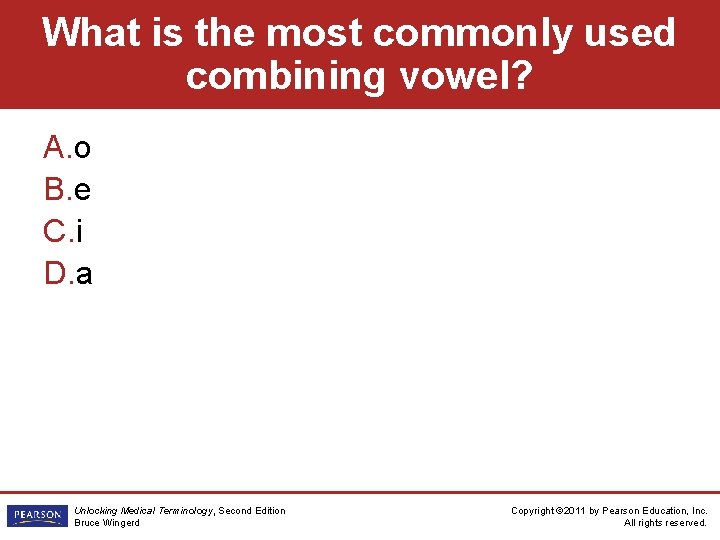 What is the most commonly used combining vowel? A. o B. e C. i