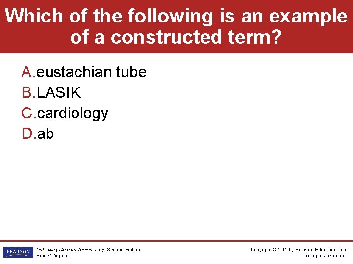 Which of the following is an example of a constructed term? A. eustachian tube