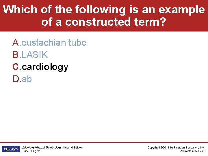 Which of the following is an example of a constructed term? A. eustachian tube