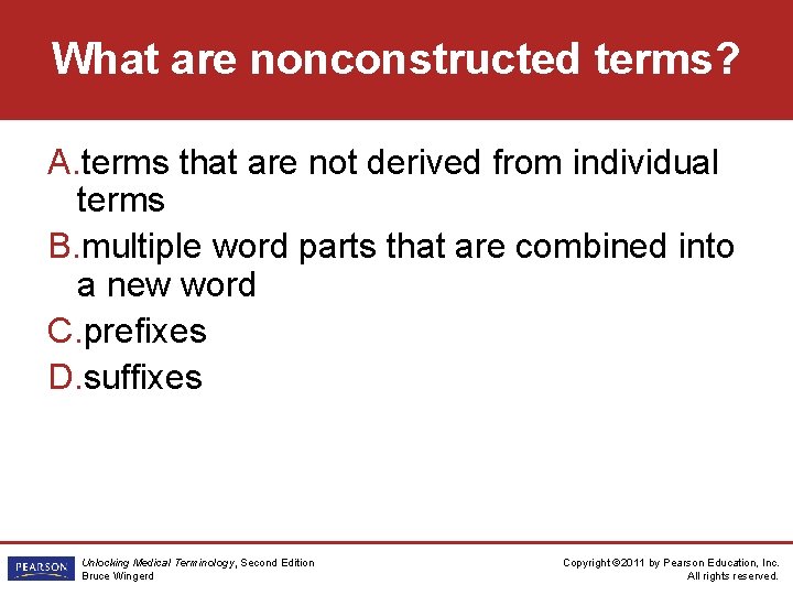 What are nonconstructed terms? A. terms that are not derived from individual terms B.