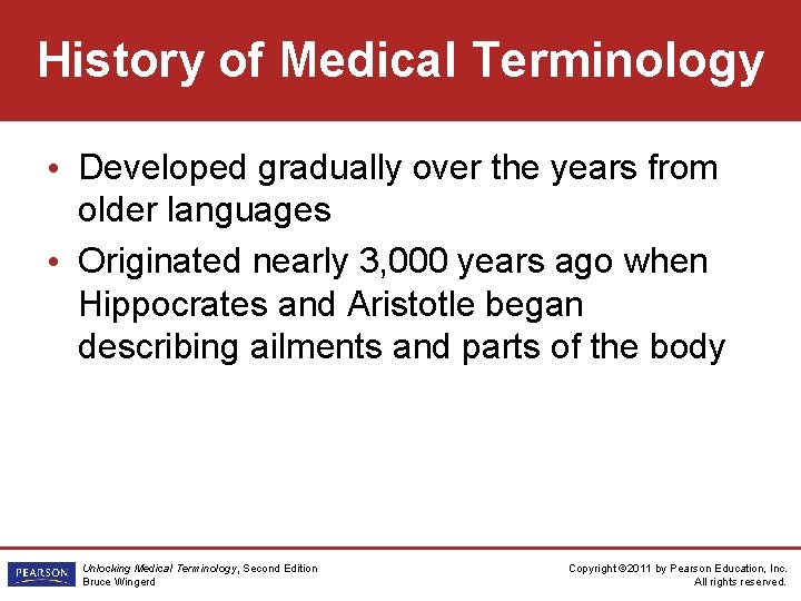 History of Medical Terminology • Developed gradually over the years from older languages •