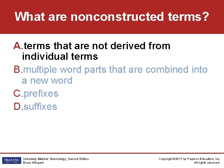 What are nonconstructed terms? A. terms that are not derived from individual terms B.