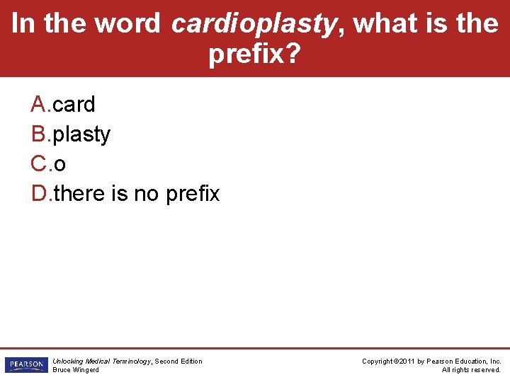 In the word cardioplasty, what is the prefix? A. card B. plasty C. o