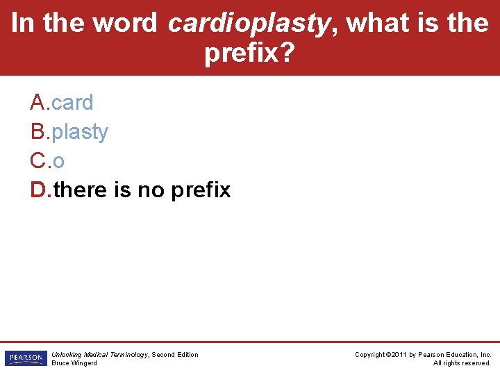 In the word cardioplasty, what is the prefix? A. card B. plasty C. o