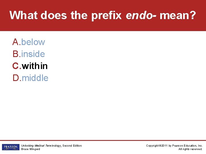 What does the prefix endo- mean? A. below B. inside C. within D. middle