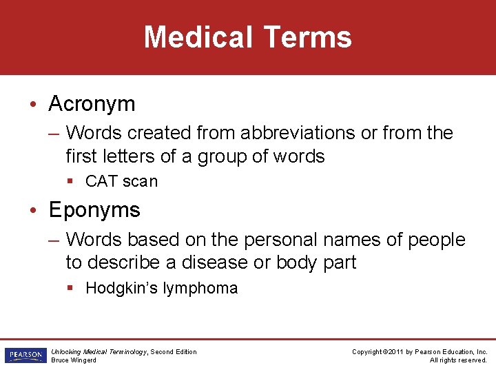 Medical Terms • Acronym – Words created from abbreviations or from the first letters