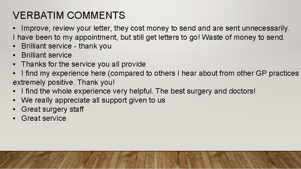 VERBATIM COMMENTS • Improve, review your letter, they cost money to send are sent