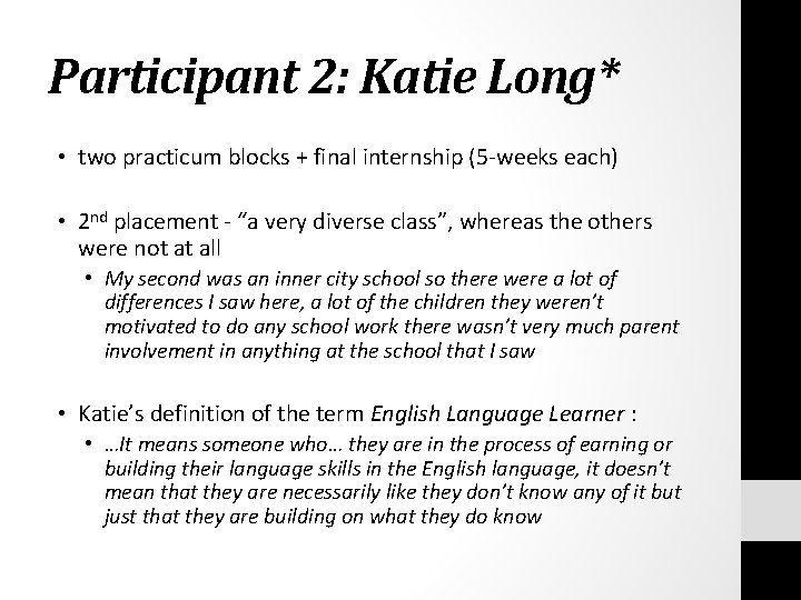 Participant 2: Katie Long* • two practicum blocks + final internship (5 -weeks each)