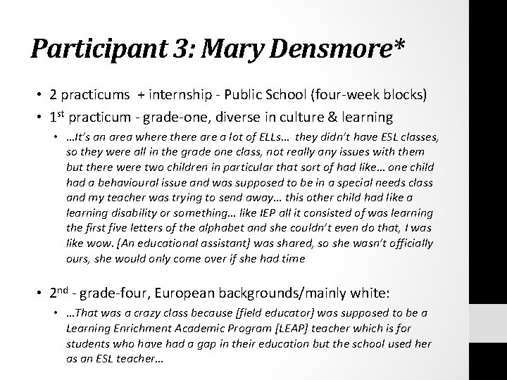 Participant 3: Mary Densmore* • 2 practicums + internship - Public School (four-week blocks)