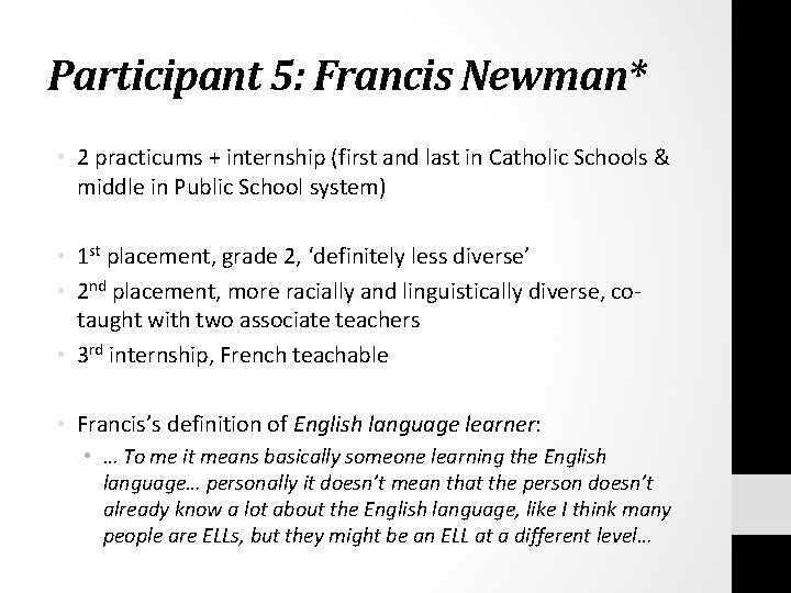 Participant 5: Francis Newman* • 2 practicums + internship (first and last in Catholic