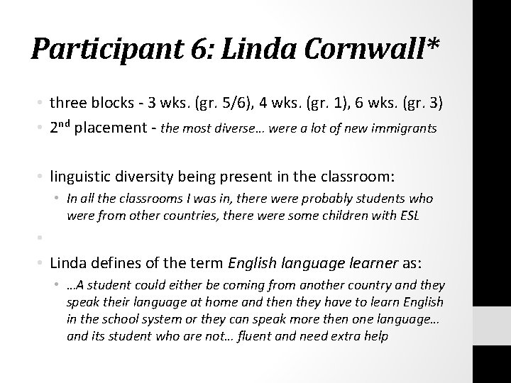 Participant 6: Linda Cornwall* • three blocks - 3 wks. (gr. 5/6), 4 wks.