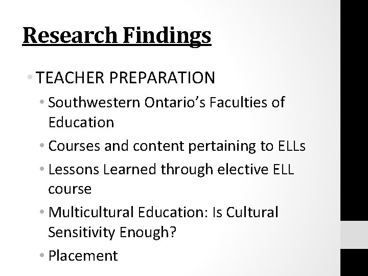 Research Findings • TEACHER PREPARATION • Southwestern Ontario’s Faculties of Education • Courses and