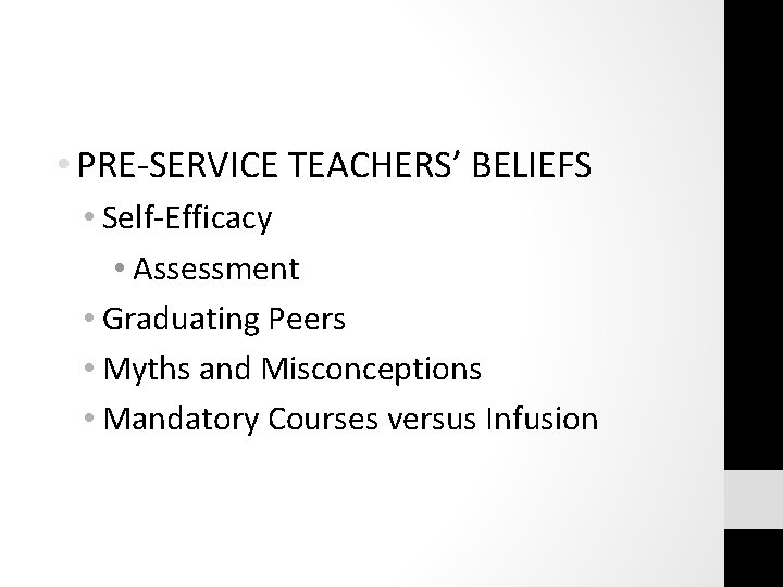  • PRE-SERVICE TEACHERS’ BELIEFS • Self-Efficacy • Assessment • Graduating Peers • Myths