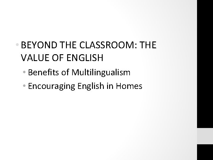  • BEYOND THE CLASSROOM: THE VALUE OF ENGLISH • Benefits of Multilingualism •