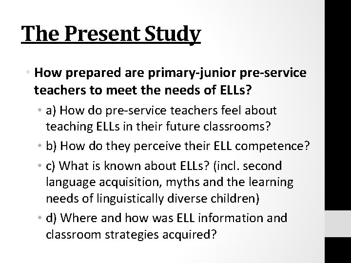 The Present Study • How prepared are primary-junior pre-service teachers to meet the needs