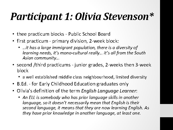Participant 1: Olivia Stevenson* • thee practicum blocks - Public School Board • first