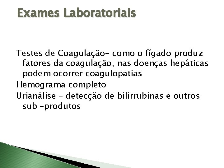 Exames Laboratoriais Testes de Coagulação- como o fígado produz fatores da coagulação, nas doenças