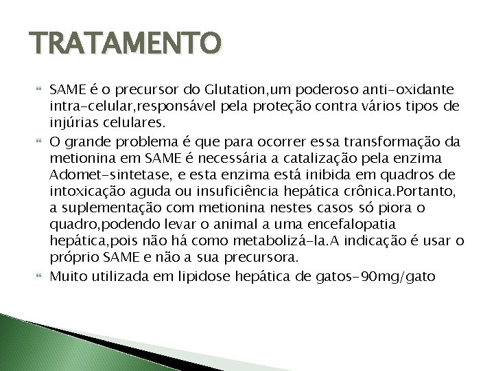 TRATAMENTO SAME é o precursor do Glutation, um poderoso anti-oxidante intra-celular, responsável pela proteção