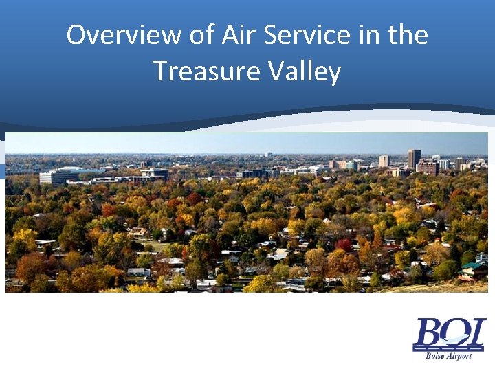 Overview of Air Service in the Treasure Valley 