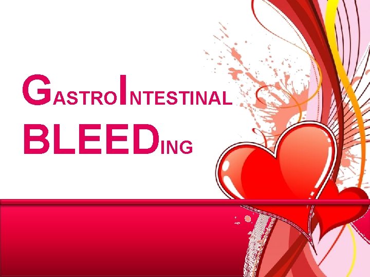 GASTROINTESTINAL BLEEDING 