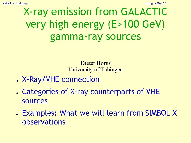 SIMBOL X Workshop Bologna May '07 X-ray emission from GALACTIC very high energy (E>100