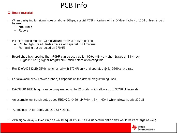 PCB Info q Board material • When designing for signal speeds above 3 Gbps,