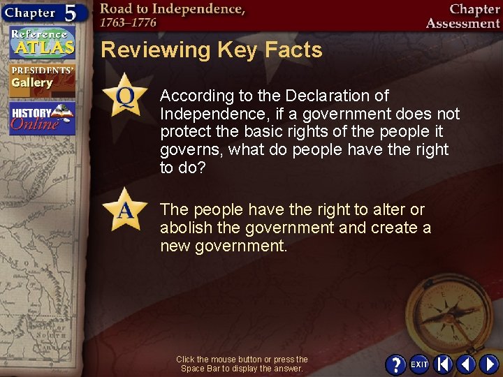 Reviewing Key Facts According to the Declaration of Independence, if a government does not