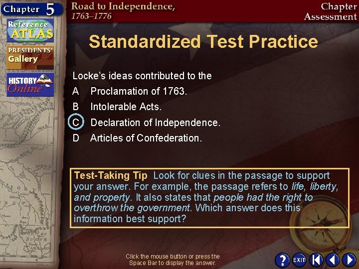 Standardized Test Practice Locke’s ideas contributed to the A Proclamation of 1763. B Intolerable